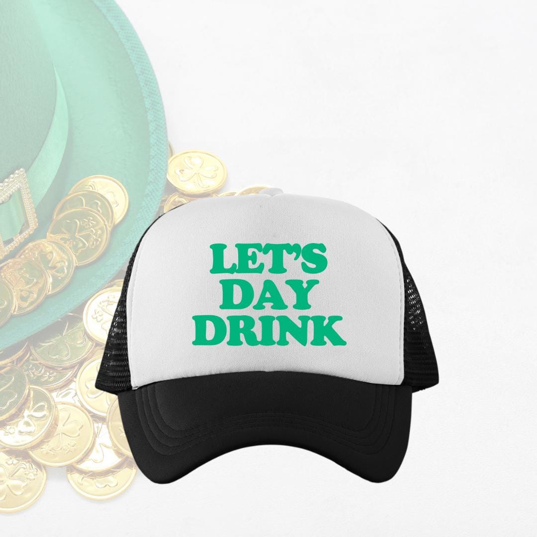 Let's Day Drink Custom Trucker Hat