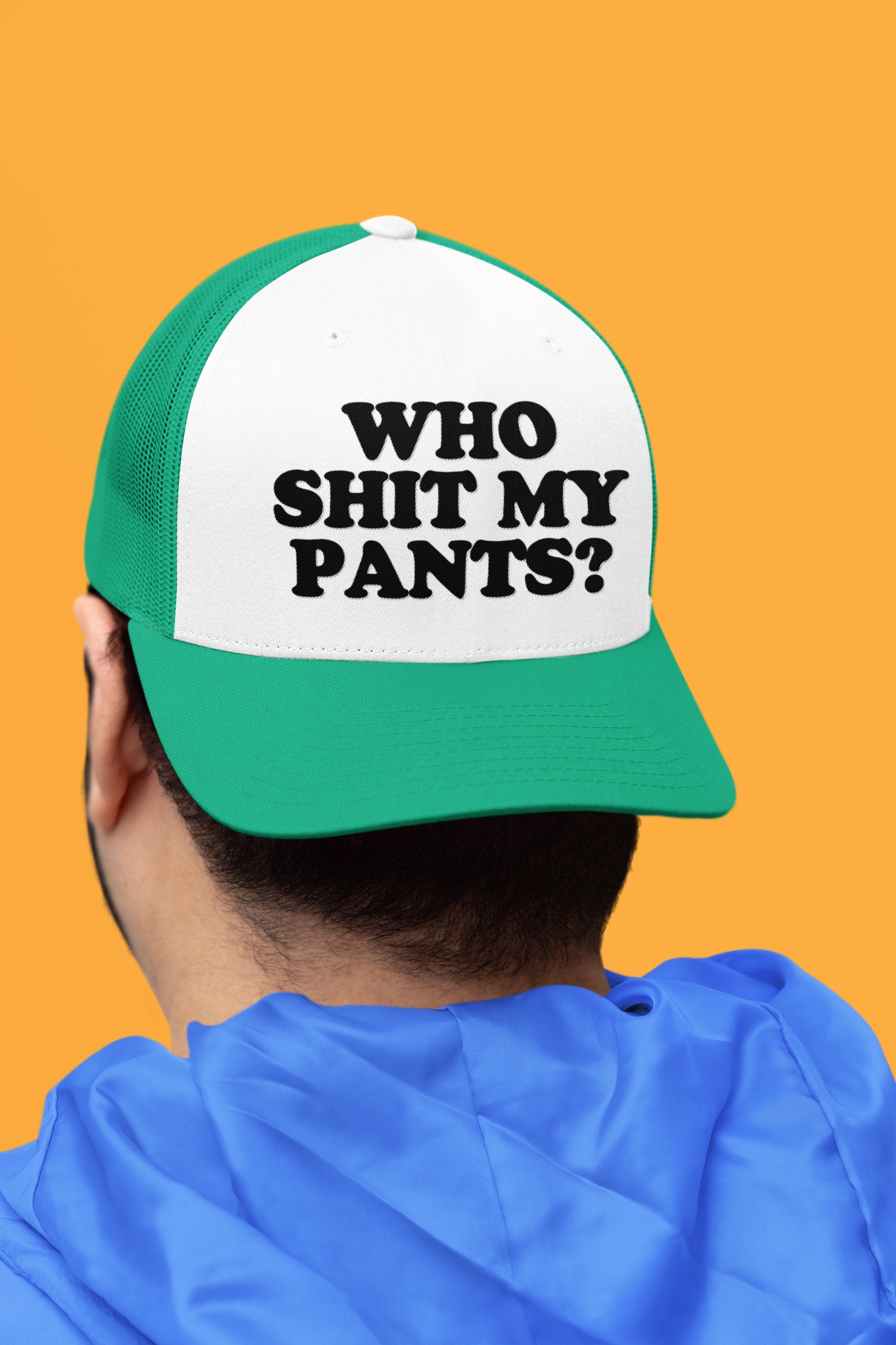 Who Shit My Pants? Custom Trucker Hat