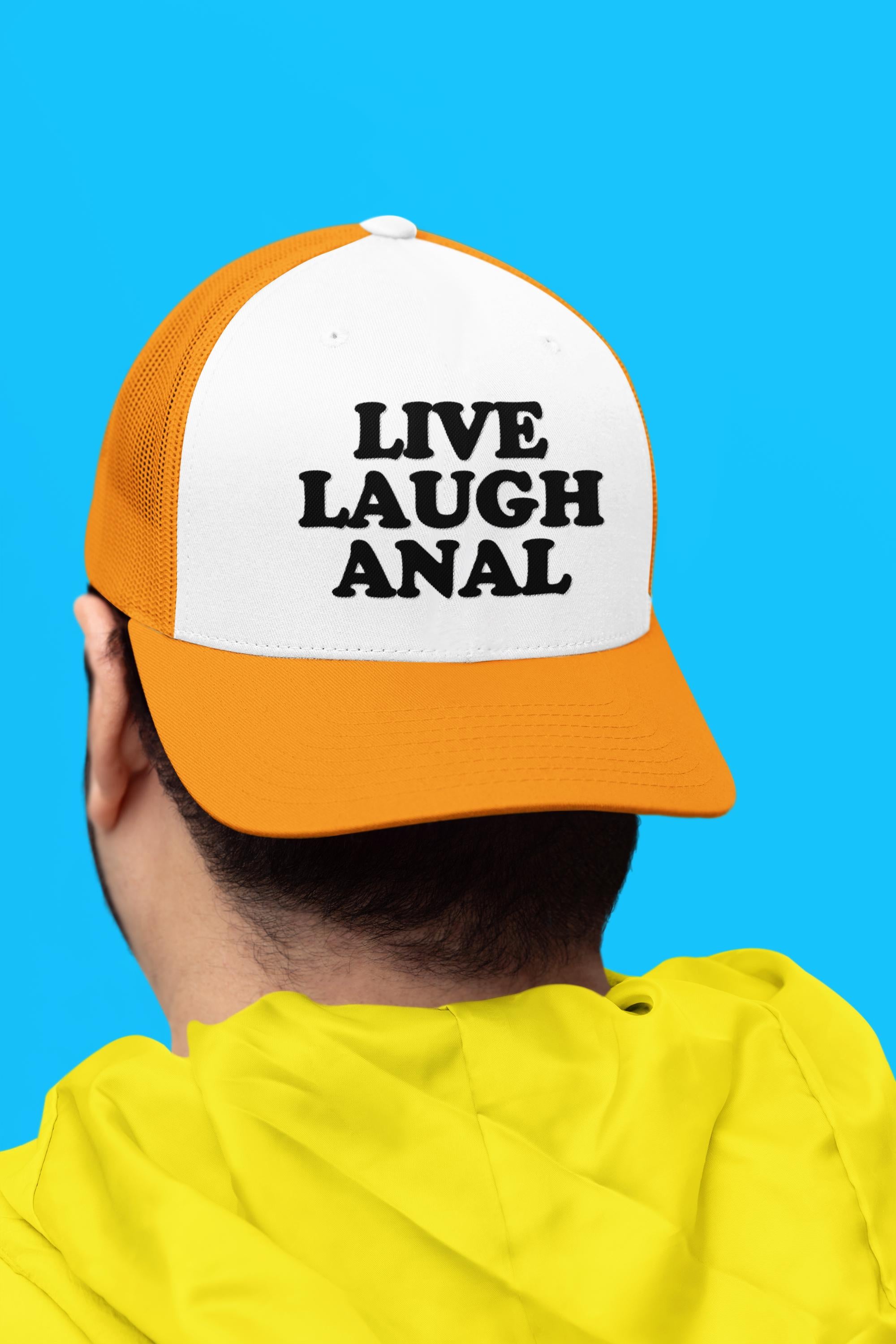 Live Laugh Anal Custom Trucker Hat