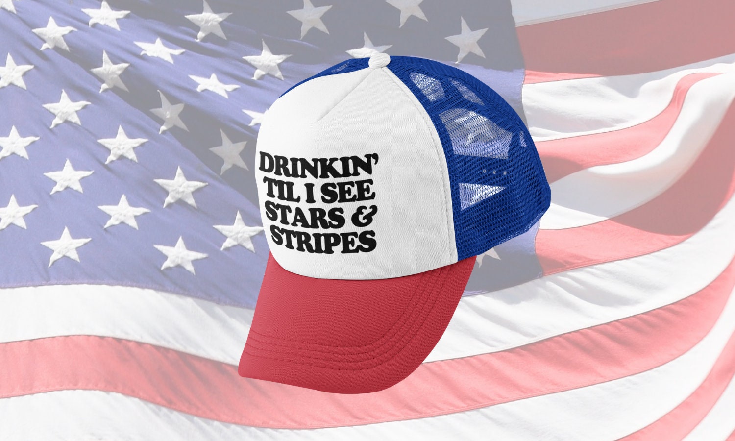 Drinkin' til I See Stars & Stripes Custom Trucker Hat