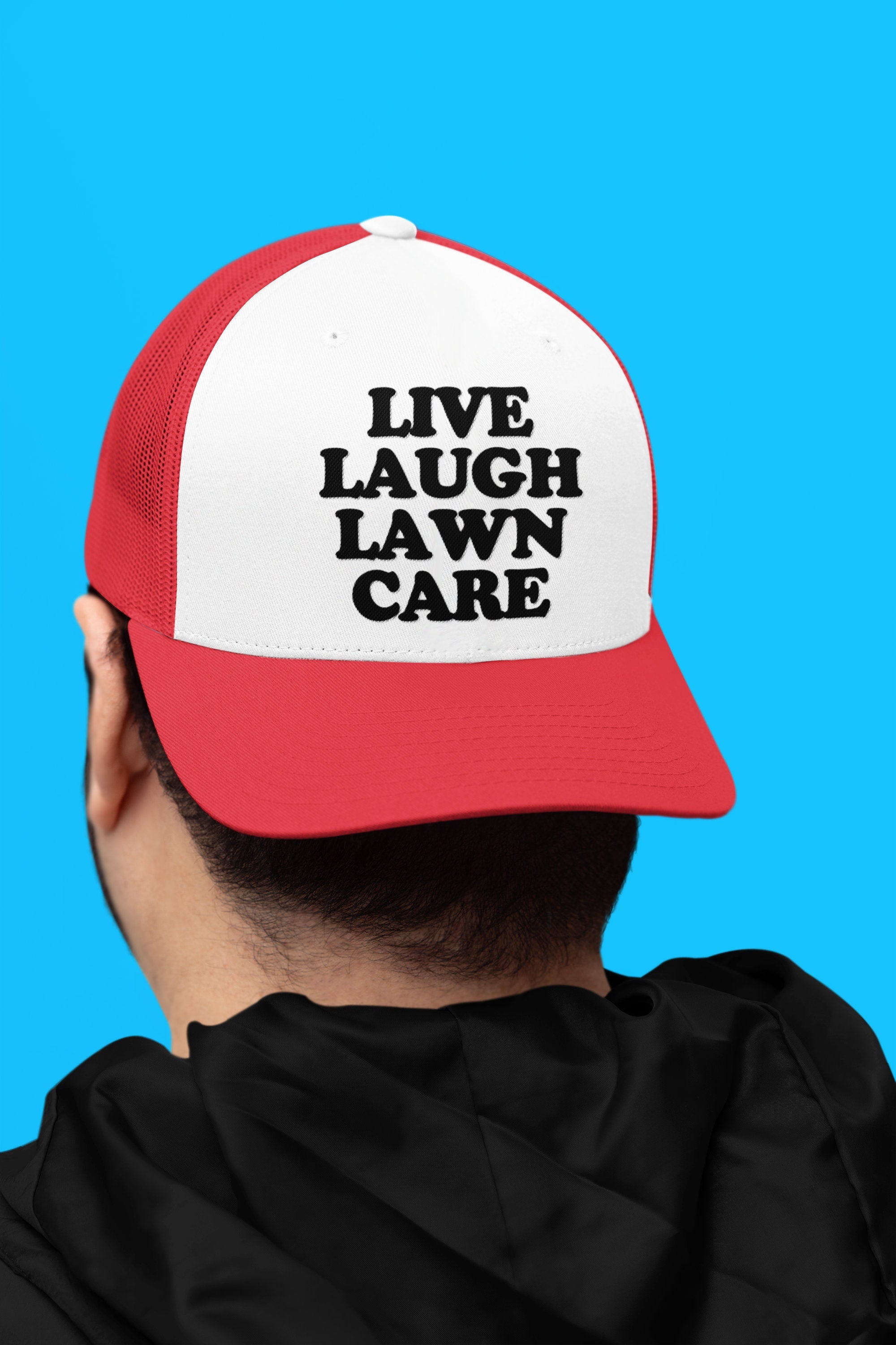 Live Laugh Lawn Care Custom Trucker Hat