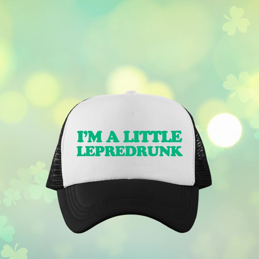 I'm A Little Lepredrunk Custom Trucker Hat