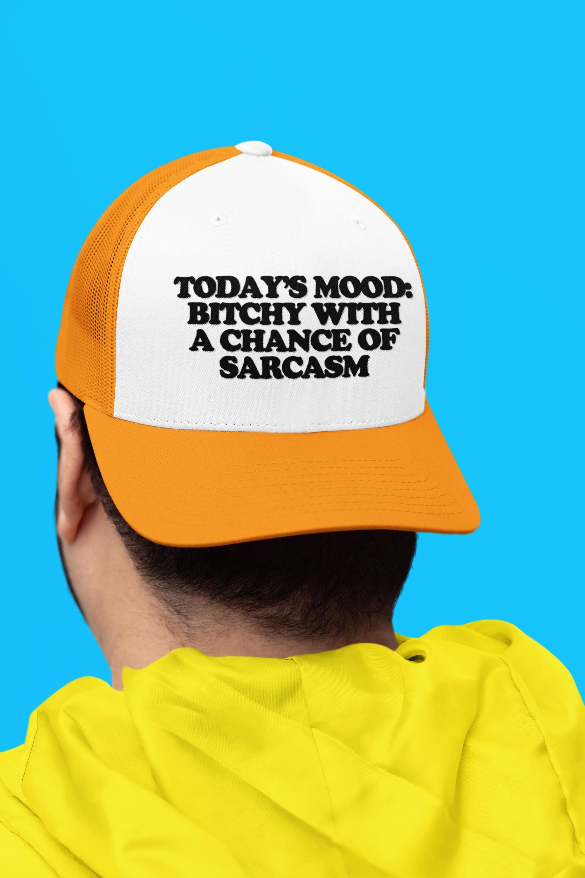 Today's Mood Bitchy With a Chance Of Sarcasm Custom Trucker Hat