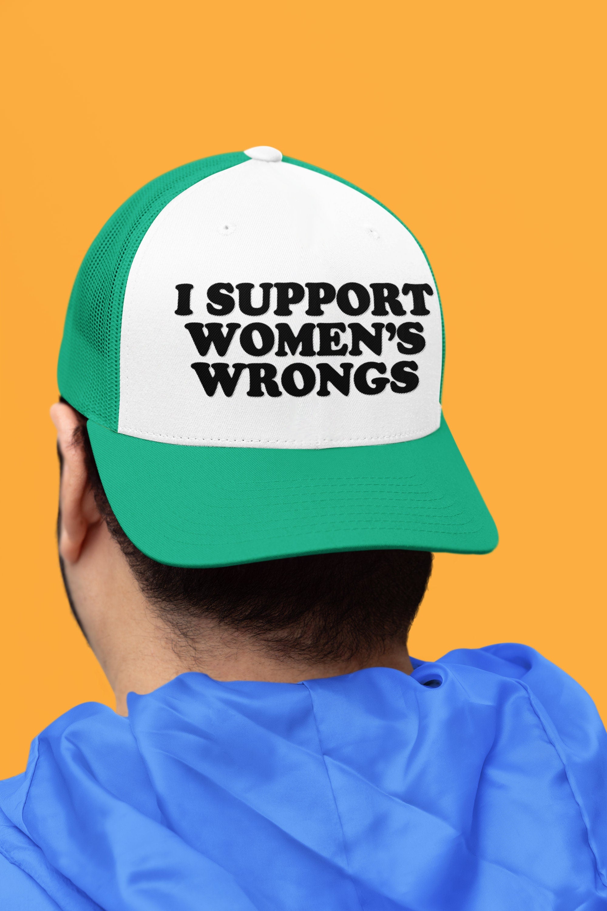 I Support Women's Wrongs Custom Trucker Hat