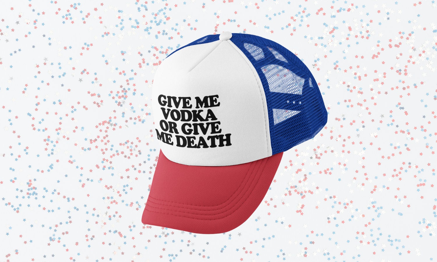 Give Me Vodka or Give Me Death Custom Trucker Hat