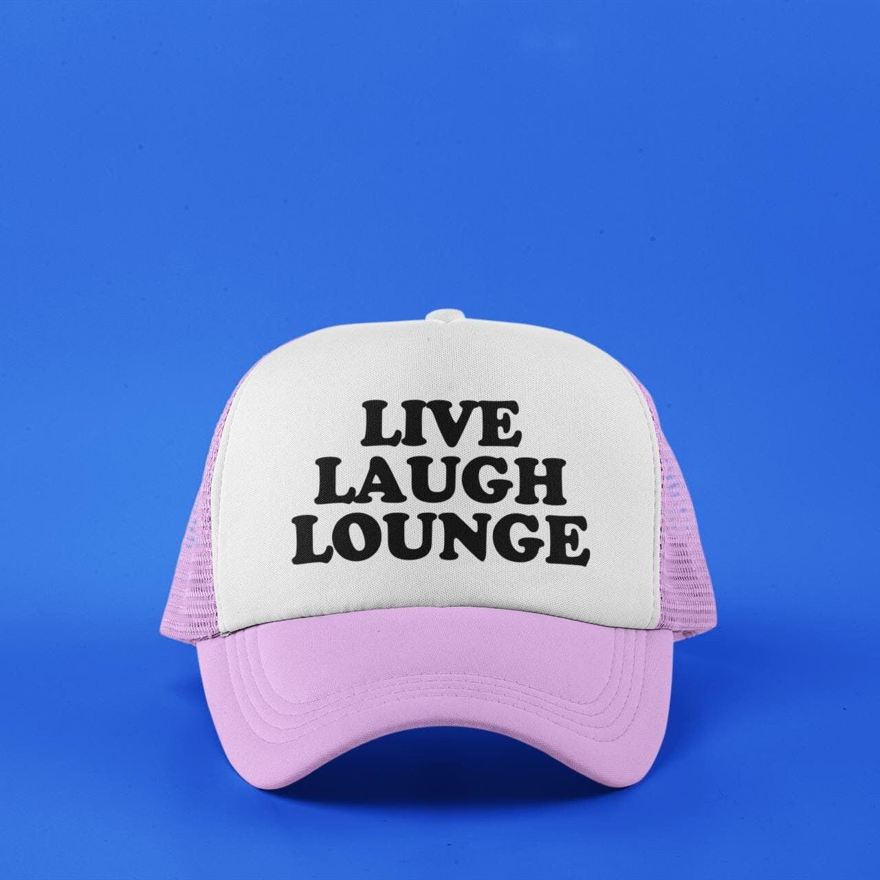 Live Laugh Lounge Custom Trucker Hat