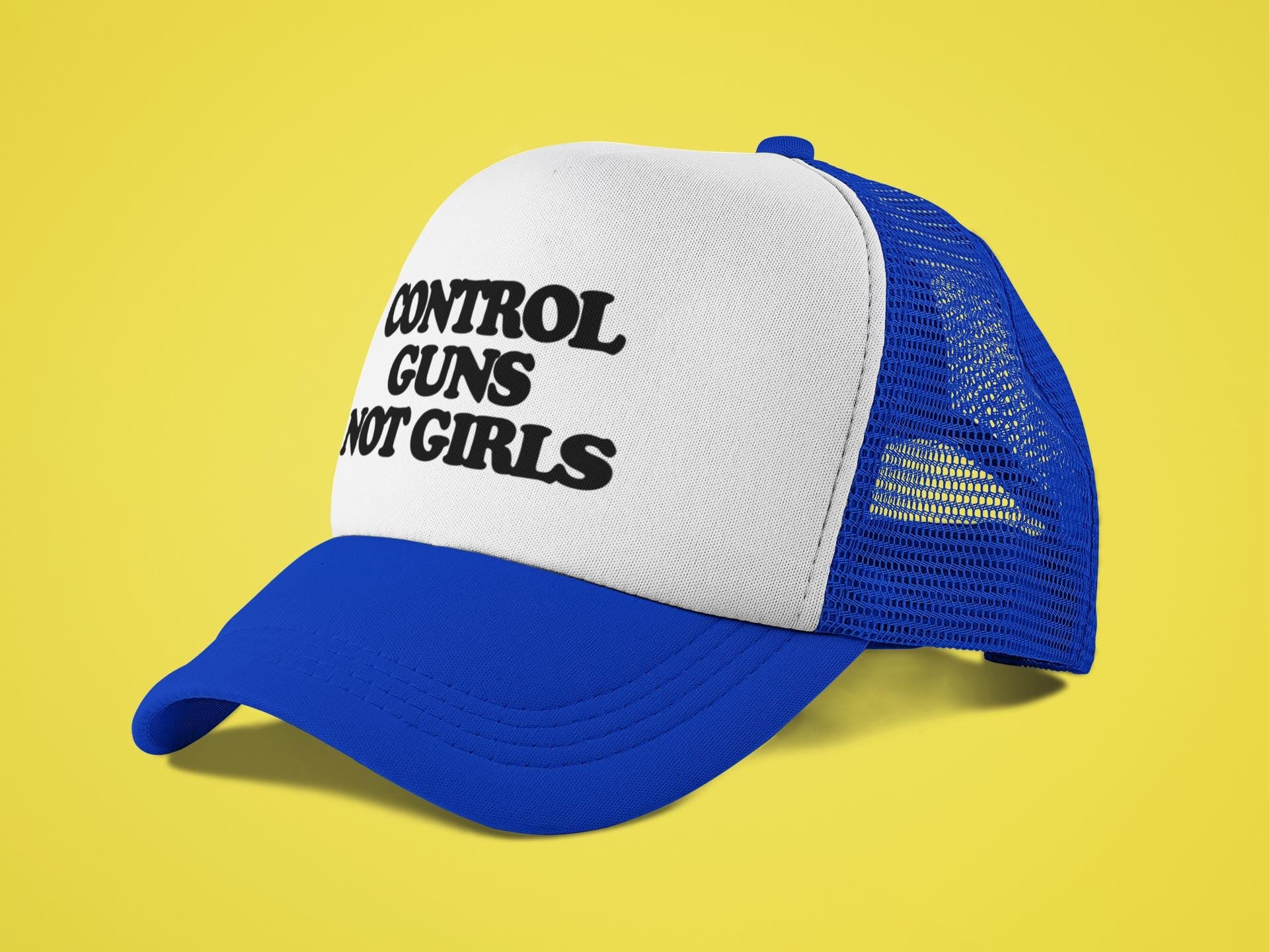 Control Guns Not Girls Custom Trucker Hat