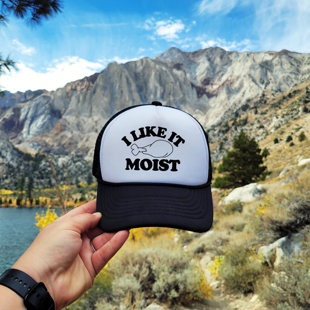 I Like It Moist Custom Trucker Hat