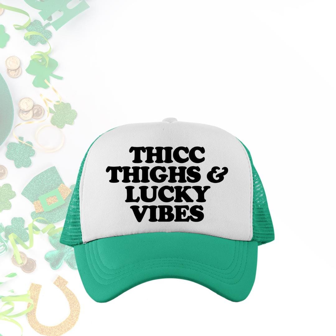 Thicc Thighs & Lucky Vibes Custom Trucker Hat
