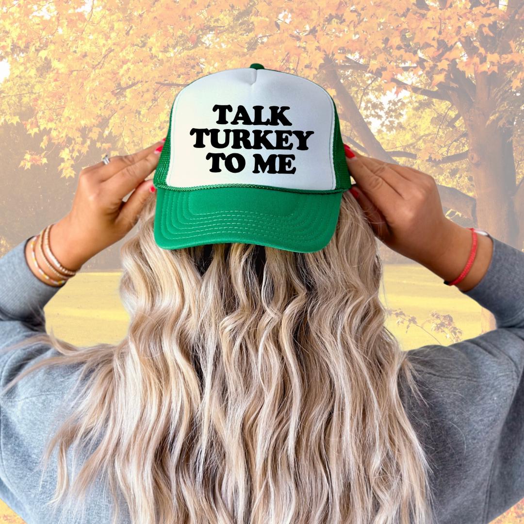 Talk Turkey To Me Custom Trucker Hat