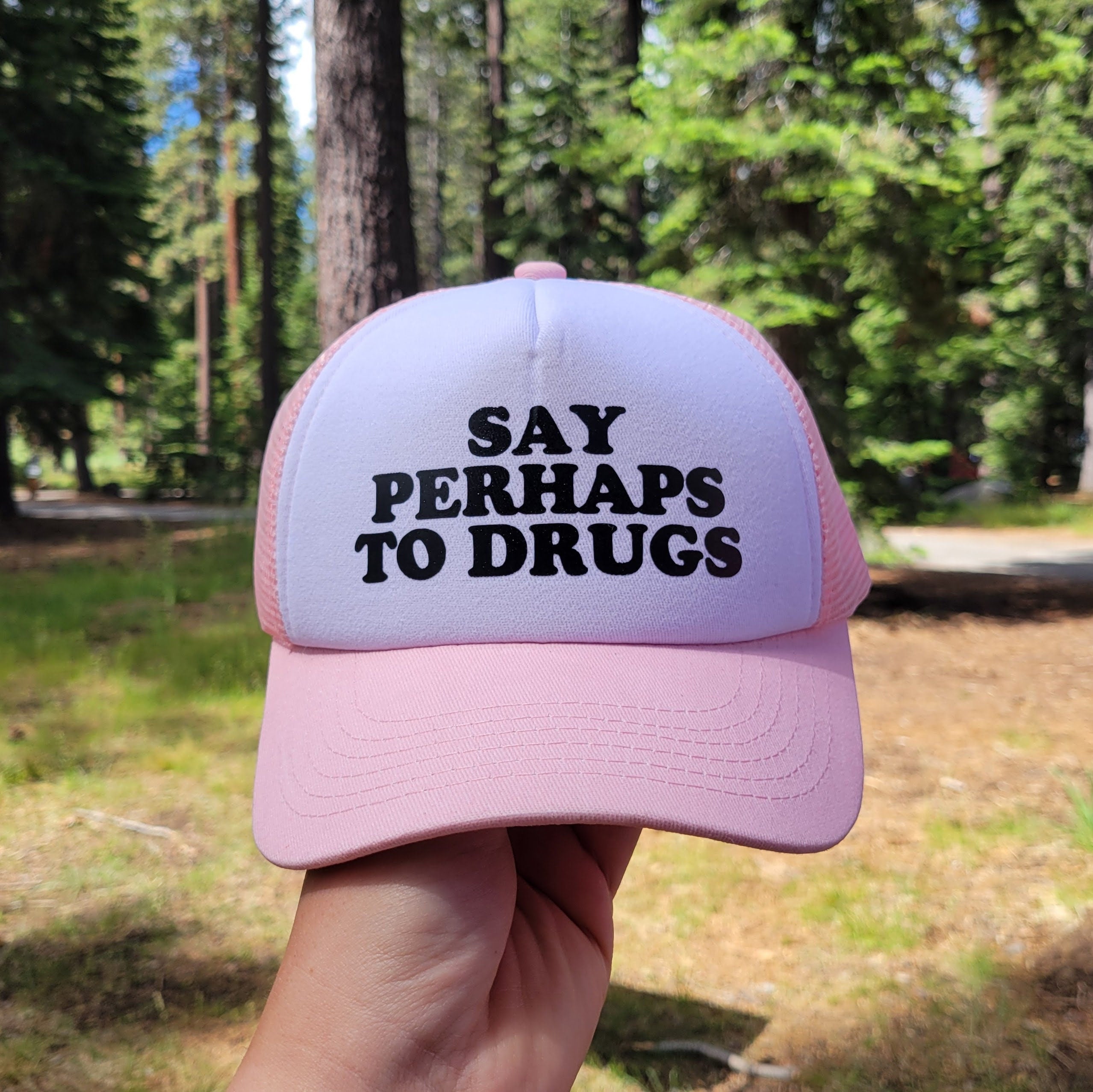 Say Perhaps to Drugs Custom Trucker Hat